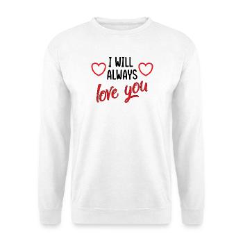 I will always love you - love illustration - Unisex Sweatshirt - white - Front