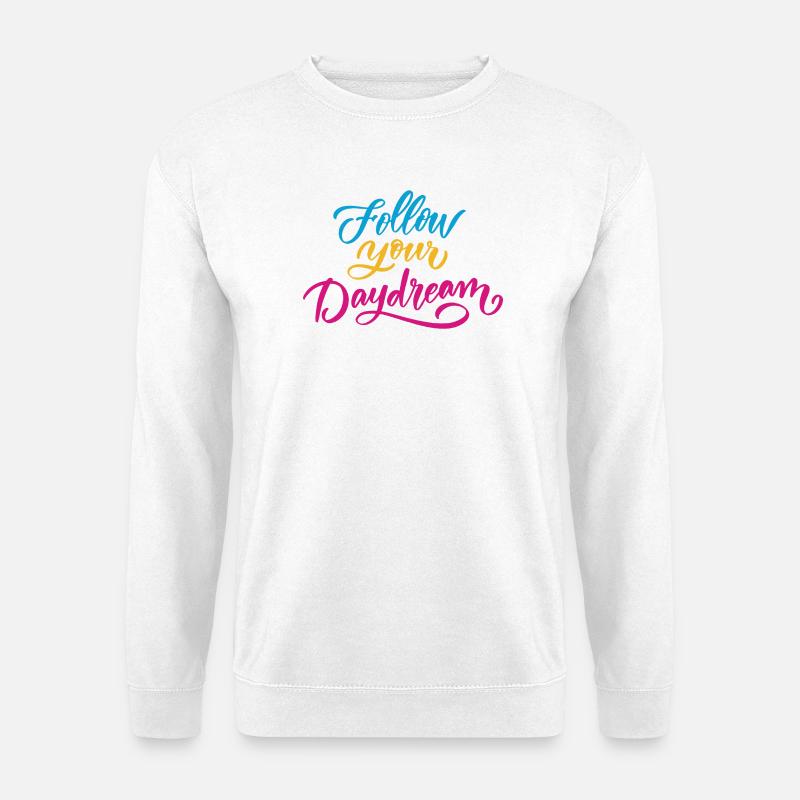 Folge deinen Träumen - Unisex Pullover - Weiß