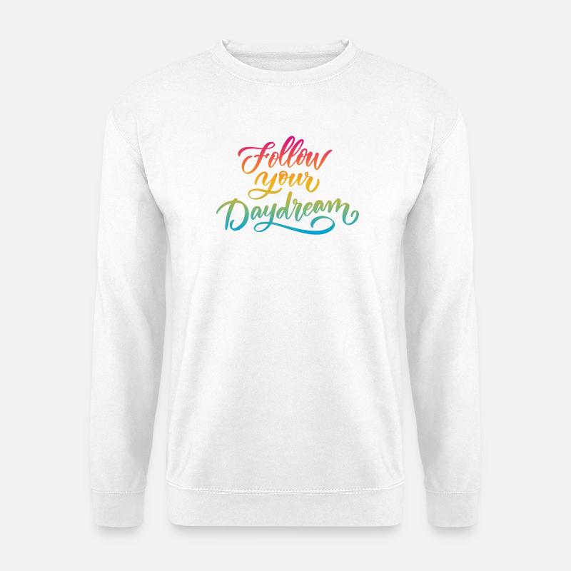 Folge deinem Traum - Unisex Pullover - Weiß