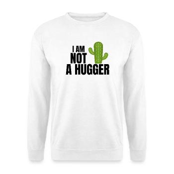 I am not a hugger, hug, cactus - Unisex Sweatshirt - white - Front