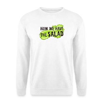 Now we have the salad. Denglisch, Salat, Veggie - Unisex Pullover - Weiß - Vorne