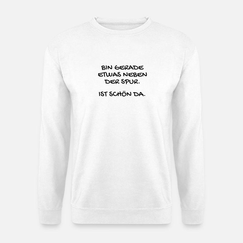 Lustiger Spruch - Unisex Pullover - Weiß