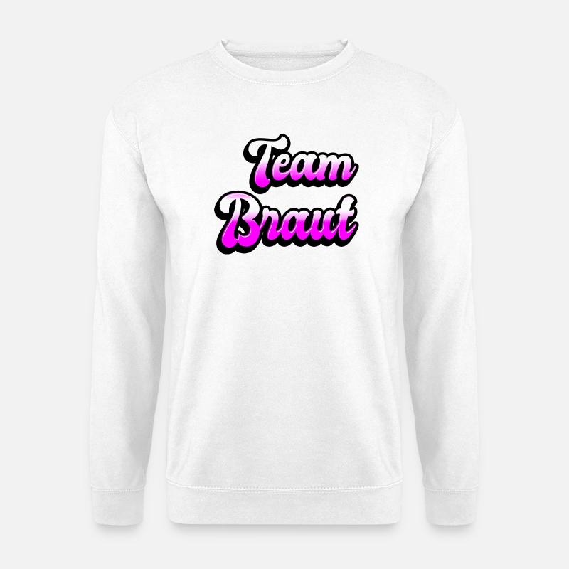 Team Braut - Unisex Pullover - Weiß