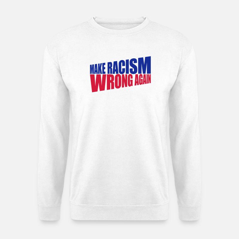 make racism wrong again - Unisex Pullover - Weiß