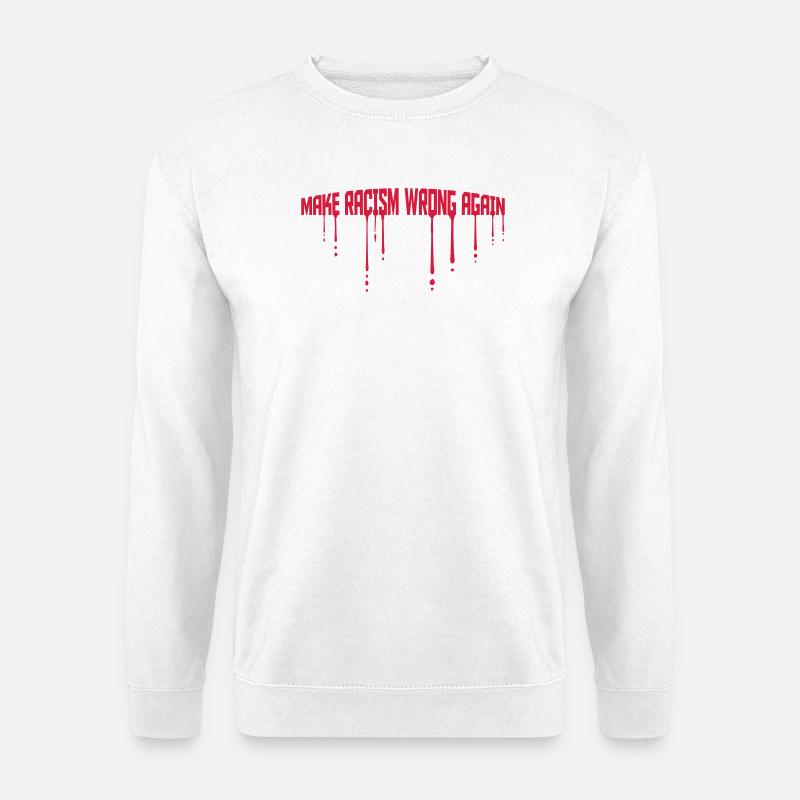 make racism wrong again - Unisex Pullover - Weiß