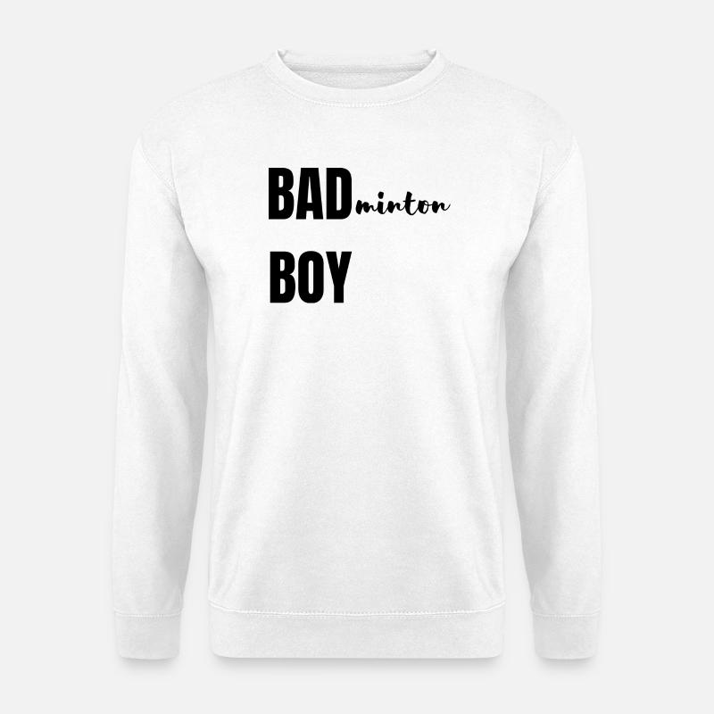 Bad(minton) Boy - Unisex Pullover - Weiß