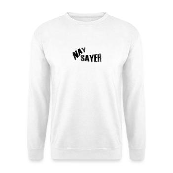 Naysayer - Unisex Pullover - Weiß - Vorne