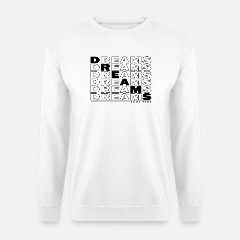 DREAMS - COME TRUE - Unisex Pullover - Weiß