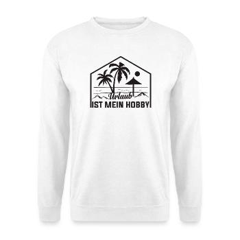 Urlaub ist mein Hobby - Reisen ist meine Welt - Unisex Pullover - Weiß - Vorne