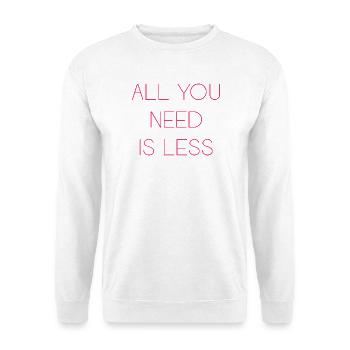 Minimalismus - Alles, was Sie brauchen, ist weniger - Unisex Pullover - Weiß - Vorne - Alina (178cm) & Michal (187cm)