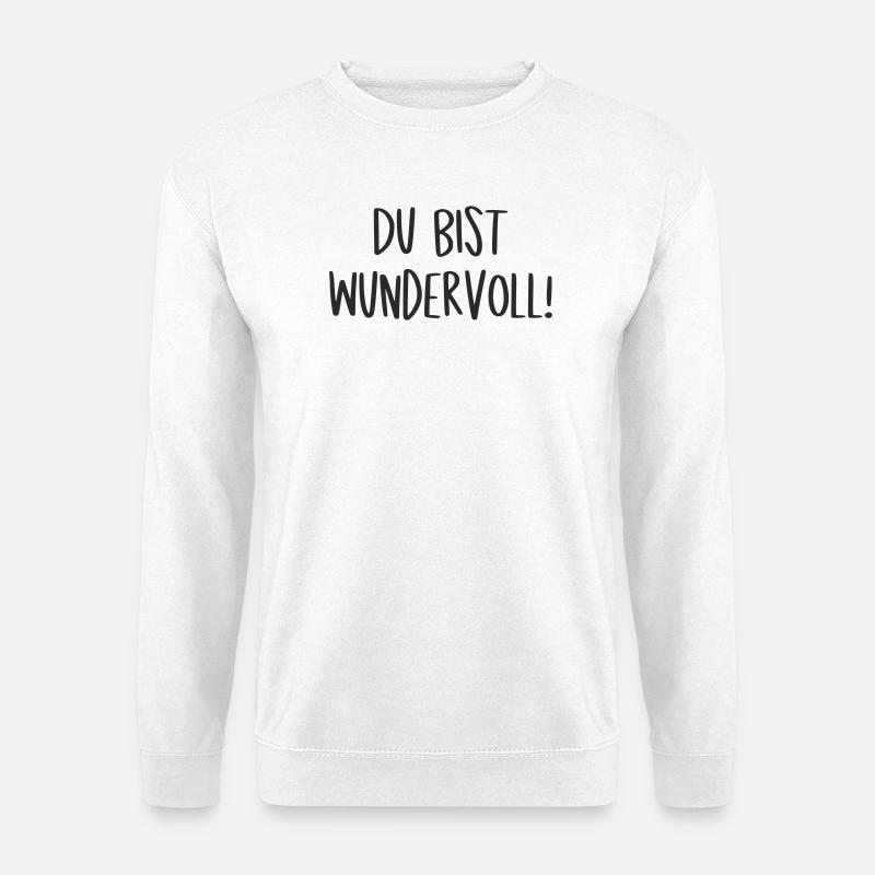 Du bist wundervoll - Unisex Pullover - Weiß