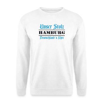 Hamburg , Tradition , Stolz und Ehre (25) - Unisex Pullover - Weiß - Vorne