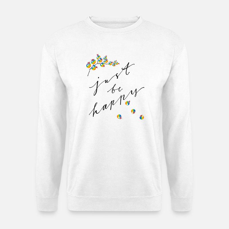 Soyez simplement heureux - Sweat-shirt Unisexe - blanc