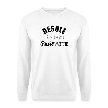 Désolé, je ne suis pas parfaite ! - Sweat-shirt Unisexe - blanc - Devant
