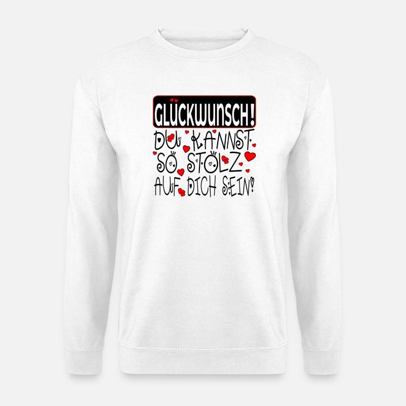 GLÜCKWUNSCH - STOLZ AUF DICH SPRÜCHE - HERZ - Unisex Pullover - Weiß