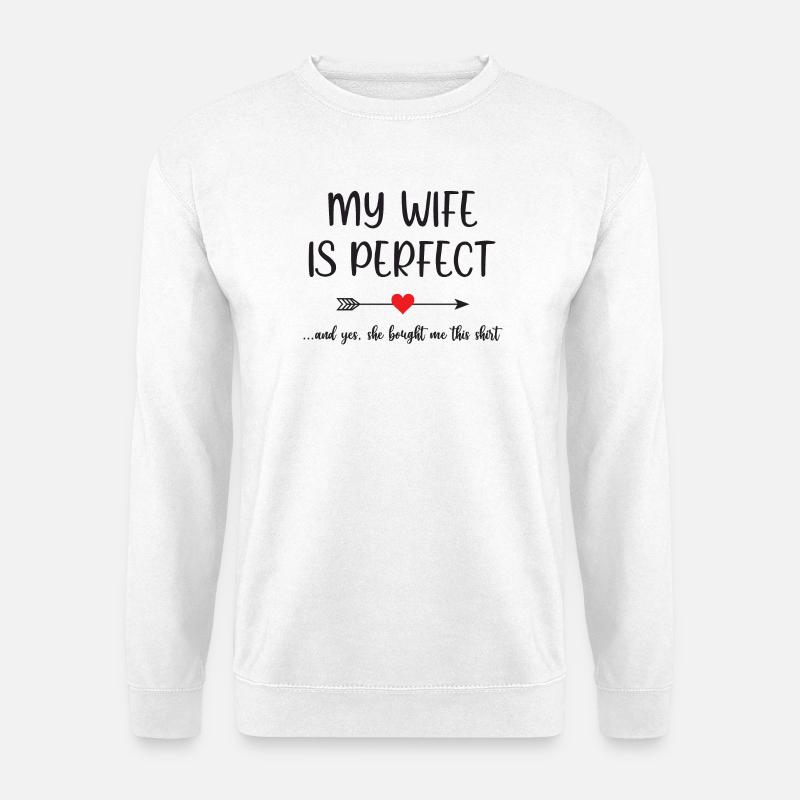 Meine Frau ist perfekt - Unisex Pullover - Weiß