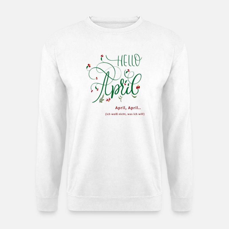 April, Monat, Frühling - Unisex Pullover - Weiß
