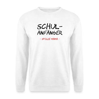 Schulanfänger. Stolze Mama - Unisex Pullover - Weiß - Vorne