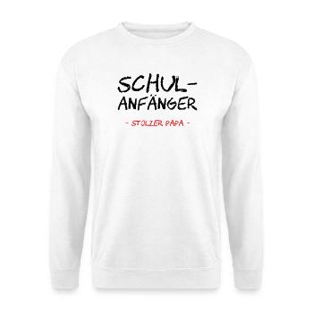 Schulanfänger. Stolzer Papa - Unisex Pullover - Weiß - Vorne