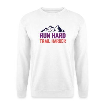 Run Hard. Trail Harder. - Unisex Sweatshirt - white - Front