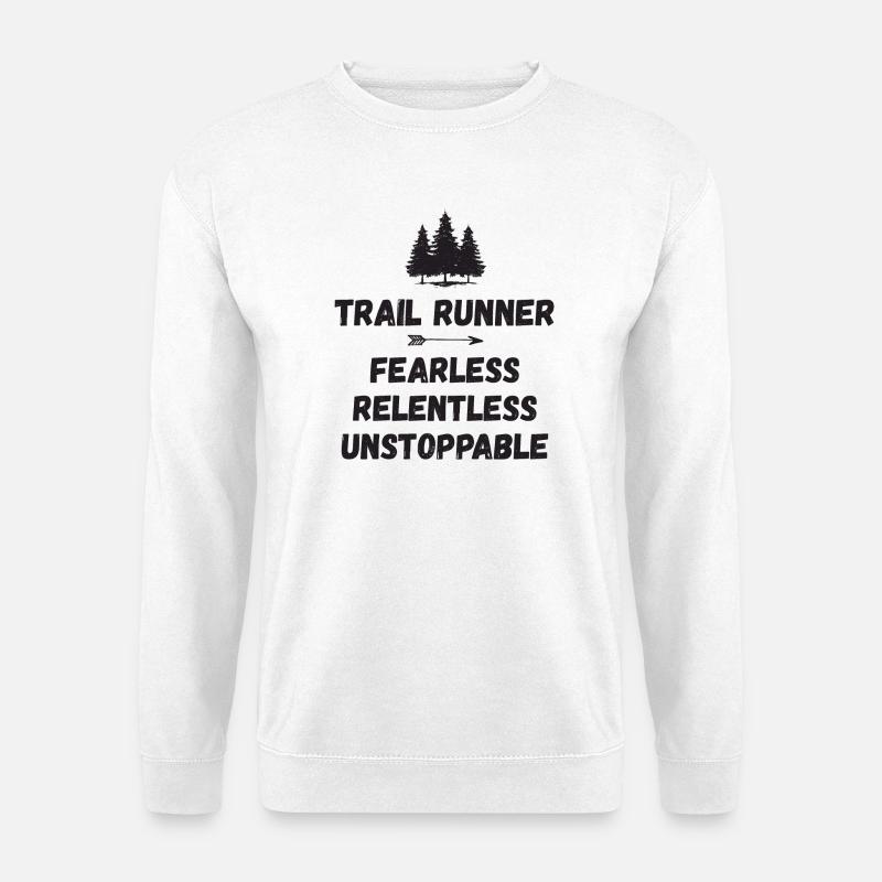 Trail Runner - Intrépide. Implacable. Imparable. - Sweat-shirt Unisexe - blanc