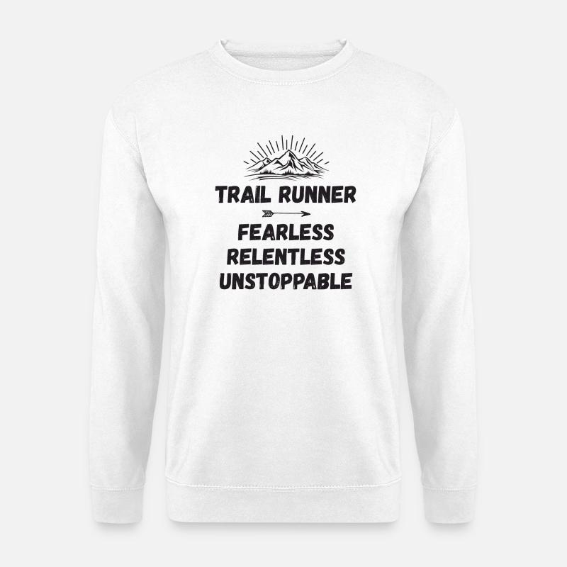 Trail Runner - Intrépide. Implacable. Imparable. - Sweat-shirt Unisexe - blanc