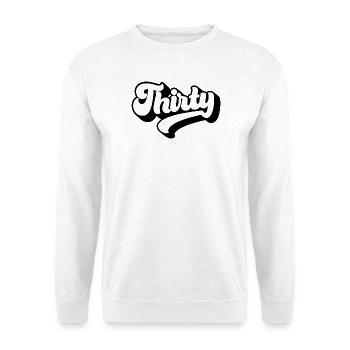 Dreißig 30. Geburtstag Männer Frauen 30 Jahre alt - Unisex Pullover - Weiß - Vorne