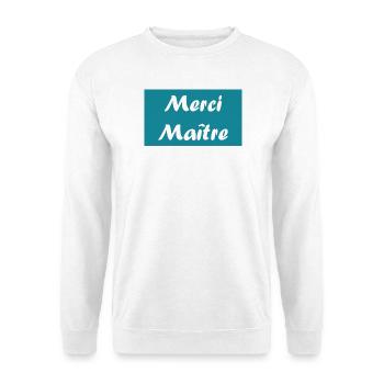 MAÎTRE. MERCI. MERCI MAÎTRE. CADEAU MAÎTRE - Sweat-shirt Unisexe - blanc - Devant