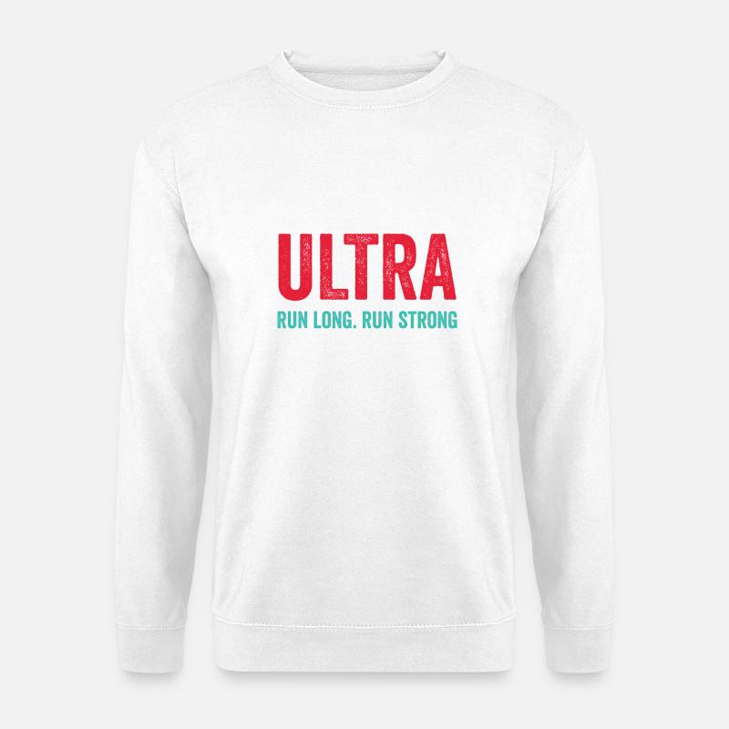 Ultra Running - Run Long. Run Strong. - Unisex Sweatshirt - white