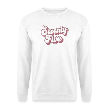 Soixante-quinze femmes du 75e anniversaire de 75 ans - Sweat-shirt Unisexe - blanc - Devant