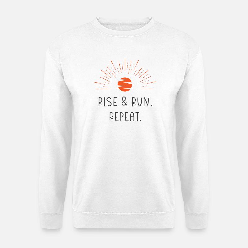 Rise and Run. Repeat. - Unisex Sweatshirt - white