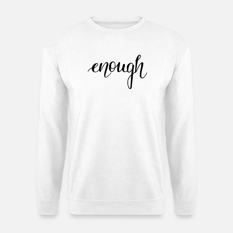 enough - Unisex Sweatshirt - white