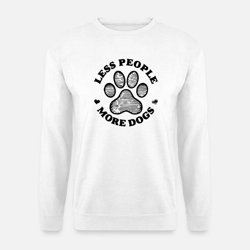 Weniger Menschen, mehr Hunde - Unisex Pullover - Weiß