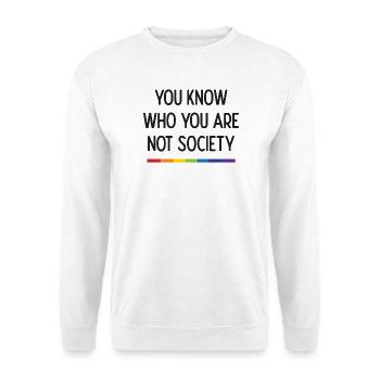 LGBT Pride - Du weißt, wer du nicht bist Gesellschaft - Unisex Pullover - Weiß - Vorne
