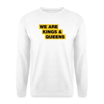 We are kings and queens - Unisex Pullover - Weiß - Vorne