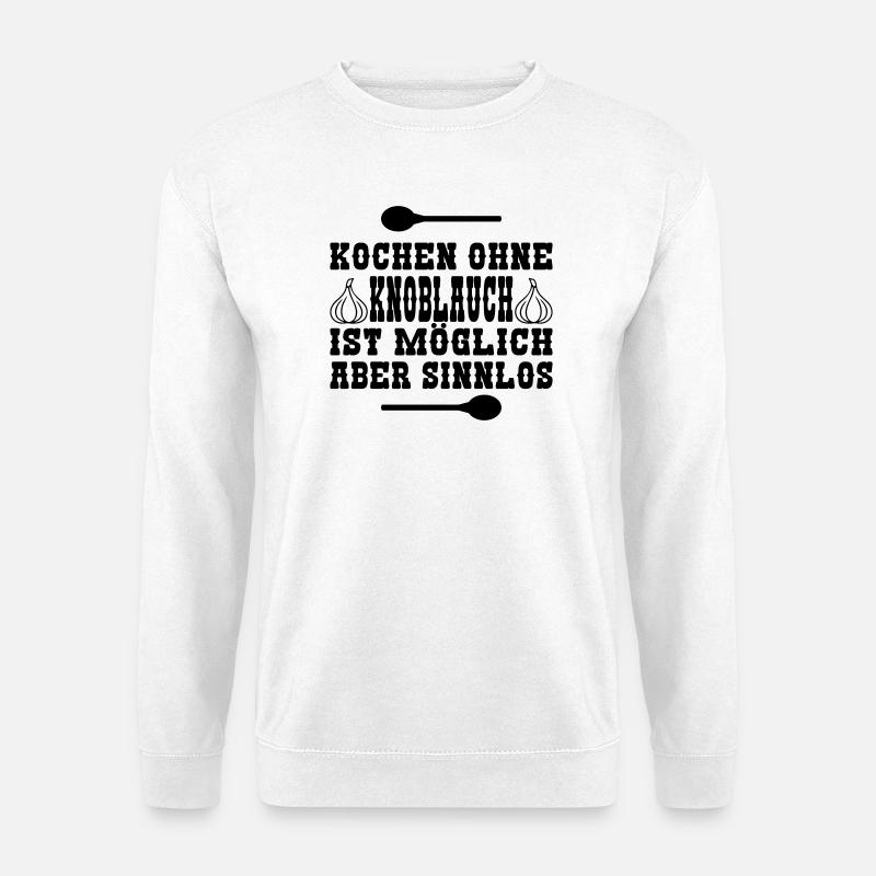 Kochen ohne Knoblauch - Unisex Pullover - Weiß