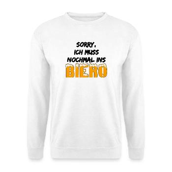 lustige Ausrede - Muss nochmal ins Biero - Witz - Unisex Pullover - Weiß - Vorne