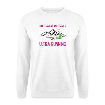 Ultra Running - Mud, Sweat and Trails - Unisex Sweatshirt - white - Front