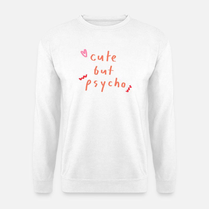 cute but psycho - Unisex Pullover - Weiß