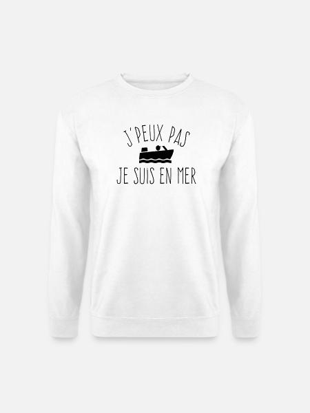 J'peux pas je suis en mer - Humour Bateau - Sweat-shirt Unisexe - blanc