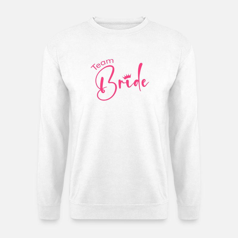 Team Bride -Krone! - Unisex Pullover - Weiß