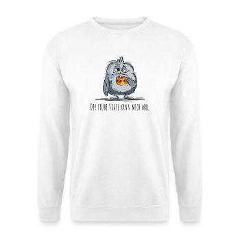 Der frühe Vogel kann mich mal - Kaffee, Spruch - Unisex Pullover - Weiß - Vorne