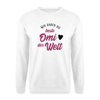 Wir haben die beste Omi der Welt - Unisex Pullover - Weiß - Vorne