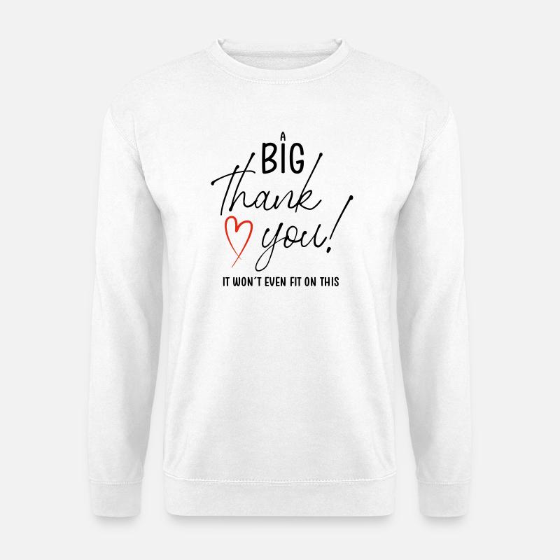 A BIG THANK YOU - Unisex Pullover - Weiß