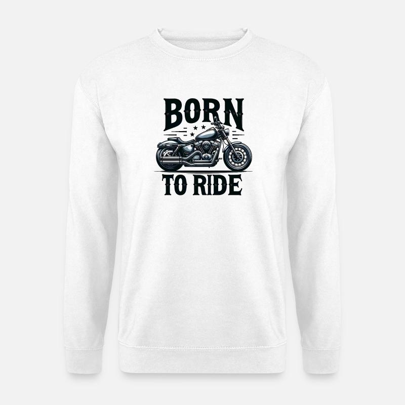Born to Ride - Unisex Pullover - Weiß