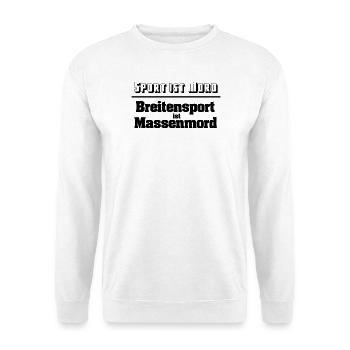 Breitensport ist Massenmord - Unisex Pullover - Weiß - Vorne