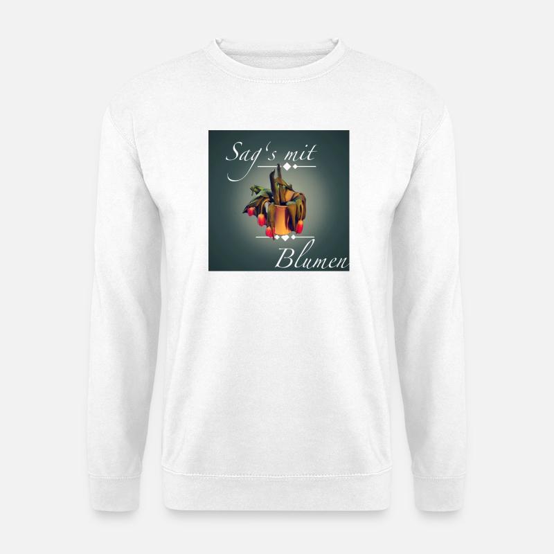 Sag's mit Blumen - Unisex Pullover - Weiß