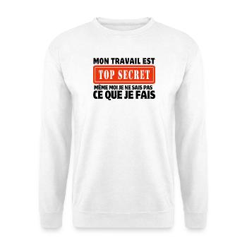 travail, travail humour, humour de travail - Sweat-shirt Unisexe - blanc - Devant