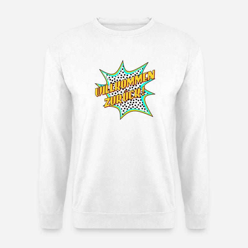 SCHRIFTZUG WILLKOMMEN ZURÜCK - POPART STYLE - Unisex Pullover - Weiß