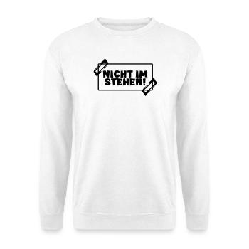 Toilettensprüche - NICHT IM STEHEN - Unisex Pullover - Weiß - Vorne